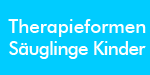 Therapieformen Säuglinge & Kinder